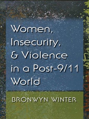 cover image of Women, Insecurity, and Violence in a Post-9/11 World